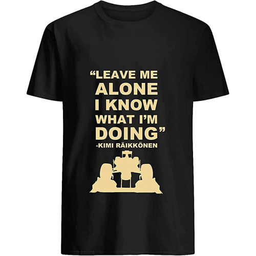 Kimi Raikkonen Leave Me Alone 53 T Shirt Hoodie for Men Unisex