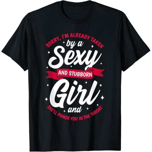 Sorry Im Already Taken by A Cotton Men Girl Funny Valentines Day T-Shirt