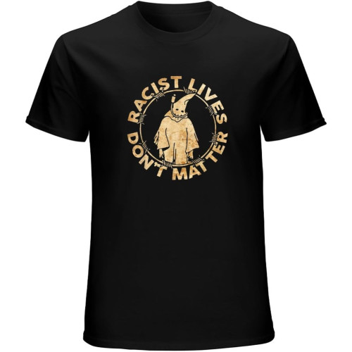 Racist Lives Don’T Matter Retro Vintage Gift for Anti Racist People Top Sweatshirt Short Sleeve Black Racist Lives Don’T Matter Retro Vintage Gift for Anti Racist People Top Sweatshirt Short Sleeve Black