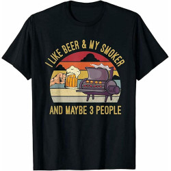 I Like Beer and My Smoker and Maybe 3 People Vintage Funny Quote T-Shirt Mens Tee