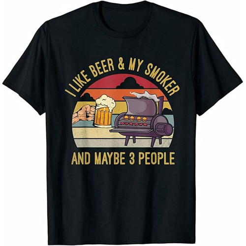 I Like Beer and My Smoker and Maybe 3 People Vintage Funny Quote T-Shirt Mens Tee
