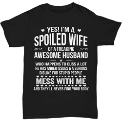 I'm A Spoiled Wife T-Shirt from Awesome Husband Funny Husband Wife Gift Love Tee Mens Tee