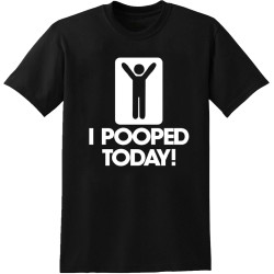 I Pooped Today ! T-Shirt Mens Black Tee