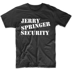 Jerry Springer Security Funny Chant Jerry Tv Show 90S Fan T Shirt Men Tops Tee