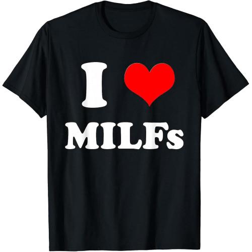 I Love Milfs Mother's Day Funny I Heart Milfs T-Shirt Unisex Mens Black Tees I Love Milfs Mother's Day Funny I Heart Milfs T-Shirt Unisex Mens Black Tees