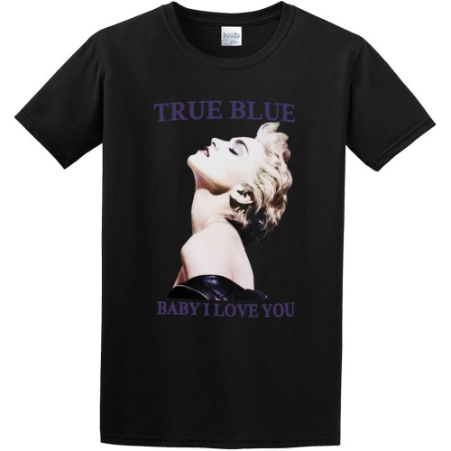 Madonna True Blue Baby I Love You O Neck Men T Shirt 3XL, Black Madonna True Blue Baby I Love You O Neck Men T Shirt 3XL, Black