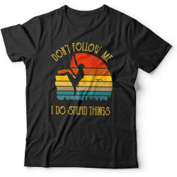 Climbing Don't Follow Me T-Shirt Black Shirt Men's Top Tee Climbing Don't Follow Me T-Shirt Black Shirt Men's Top Tee