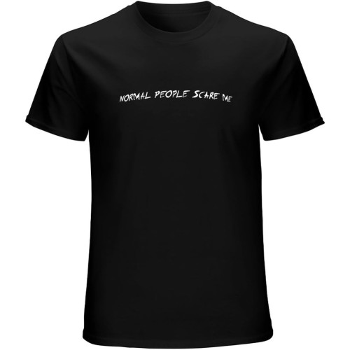 Normal People Scare Me T-Shirt Mens Unisex Black Tees Normal People Scare Me T-Shirt Mens Unisex Black Tees