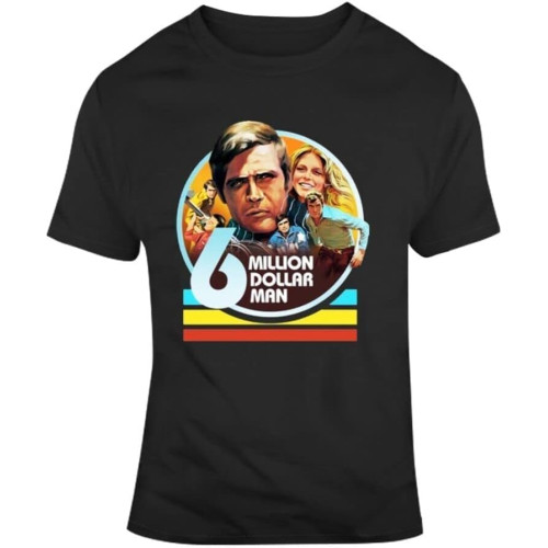 Six Million Dollar Man T Shirt Six Million Dollar Man T Shirt