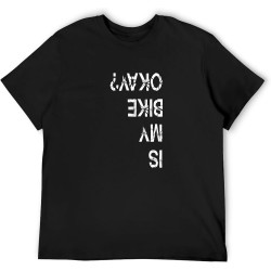 is My Bike Okay T-Shirt Basic Cotton is My Bike Okay T-Shirt Basic Cotton