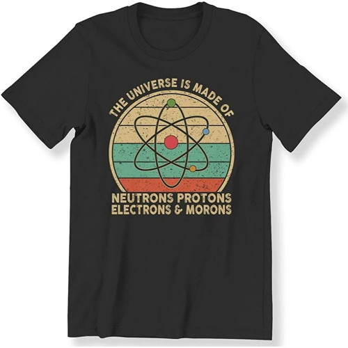 Sarcastic Funny The Universe is Made of Gift Men's Cotton T-Shirt Black Shirt Top Tee Sarcastic Funny The Universe is Made of Gift Men's Cotton T-Shirt Black Shirt Top Tee