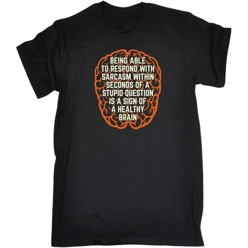 Sarcasm Sign of A Healthy Brain Men's Cotton T-Shirt Black Shirt Top Tee Sarcasm Sign of A Healthy Brain Men's Cotton T-Shirt Black Shirt Top Tee