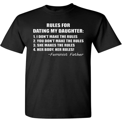 Rules for Dating My Daughter Feminist Father Men's Cotton T-Shirt Black Shirt Top Tee Rules for Dating My Daughter Feminist Father Men's Cotton T-Shirt Black Shirt Top Tee