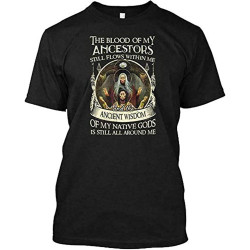 Native American Blood of My Ancestors - The Tee MEN T-Shirt Native American Blood of My Ancestors - The Tee MEN T-Shirt