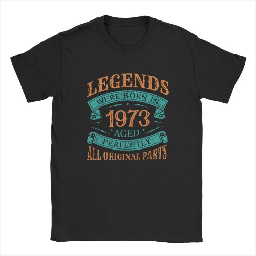 Vintage Legends Born in 1973 50 Years Old Pure Cotton Short Sleeve 50th Birthday Gift T Shirt Round Collar Clothing PlSize Vintage Legends Born in 1973 50 Years Old Pure Cotton Short Sleeve 50th Birthday Gift T Shirt Round Collar Clothing PlSize