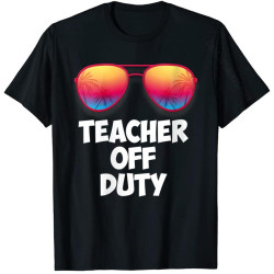 Funny Off Duty Teacher Shirt Great Last Day of School Gift T-Shirt T Shirts for Men Cotton Tops Shirt Funny Off Duty Teacher Shirt Great Last Day of School Gift T-Shirt T Shirts for Men Cotton Tops Shirt