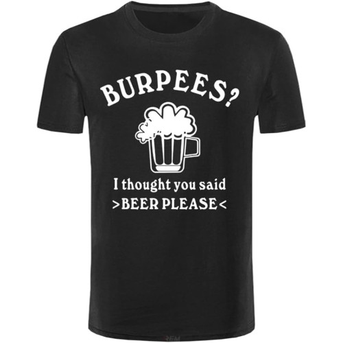 Fashion Burpees T Shirt Men Short Sleeve Cotton Casual Burpees I Thought You Said Beer Please T-Shirts Man Tshirt Fashion Burpees T Shirt Men Short Sleeve Cotton Casual Burpees I Thought You Said Beer Please T-Shirts Man Tshirt