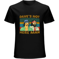 Dave is Not Here Man Funny Cheechs Comedy Movies Vintage Men's Cotton T-Shirt Black