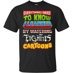 Everything I Need to Know I Learned by Watching Eighties Cartoons Men's T-Shirt Everything I Need to Know I Learned by Watching Eighties Cartoons Men's T-Shirt