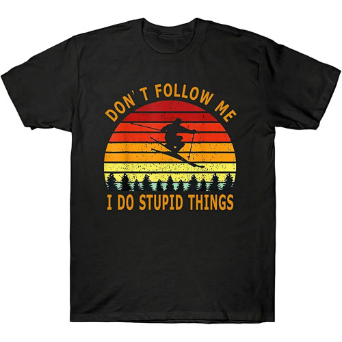 Don't Follow Me Do Stupid Things Skiing Vintage Men's T-Shirt Funny Gifts teeTop Sweatshirt Short Sleeve Black Don't Follow Me Do Stupid Things Skiing Vintage Men's T-Shirt Funny Gifts teeTop Sweatshirt Short Sleeve Black