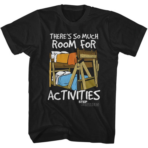 Step Brothers Bunk Beds Men's T-Shirt There's so Much Room for Activities BlackOne Size Step Brothers Bunk Beds Men's T-Shirt There's so Much Room for Activities BlackOne Size