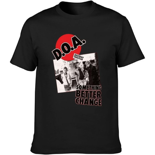 D.O.A. Something Better Change Mens T-Shirt Casual Cotton Tees Tops T-Shirt Black D.O.A. Something Better Change Mens T-Shirt Casual Cotton Tees Tops T-Shirt Black