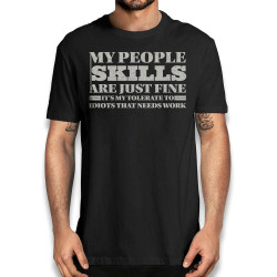 Sarcastic My People Skills Funny T-Shirt-Novelty Adult Humor Tee Shirt BlackOne Size Sarcastic My People Skills Funny T-Shirt-Novelty Adult Humor Tee Shirt BlackOne Size