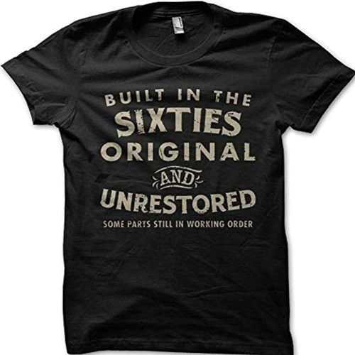 Birthday Biker 1960'S Built in The Sixties Unrestored Motorcycle T Shirt