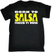 Born to Salsa Forced to Work T-Shirt Dance Dancing Top Funny Birthday Gift Born to Salsa Forced to Work T-Shirt Dance Dancing Top Funny Birthday Gift