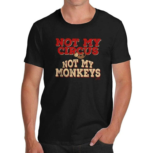 Funny Tshirts for Men Not My Circus Not My Monkeys Men's T-Shirt Size L Black Funny Tshirts for Men Not My Circus Not My Monkeys Men's T-Shirt Size L Black