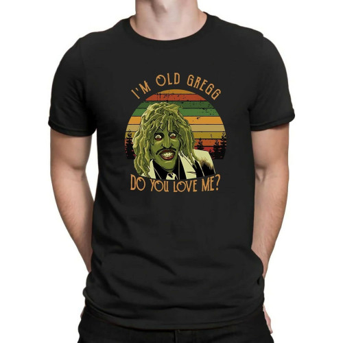 I'm Old Gregg Do You Love Me Vintage Men T-Shirt The Mighty Boosh Comedy TV Tee Black XL Black I'm Old Gregg Do You Love Me Vintage Men T-Shirt The Mighty Boosh Comedy TV Tee Black XL Black