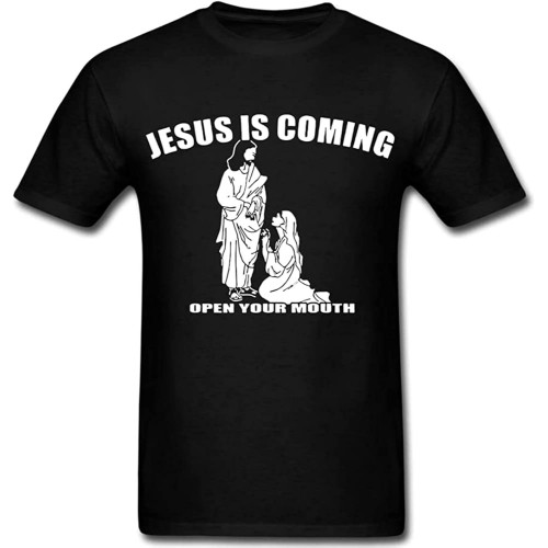 Men's Jesus is Coming Open Your Mouth Religion Funny T Shirt Tee