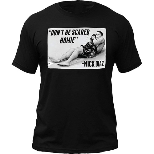 Over Men Printed T-Shirt Funny T-Shirts Nick Diaz Don't Be Scared Homie Shirt Men Casual Shirt Black L Over Men Printed T-Shirt Funny T-Shirts Nick Diaz Don't Be Scared Homie Shirt Men Casual Shirt Black L
