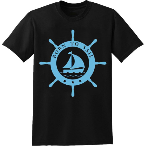 Born to Sail T-Shirt Black Graphic Unisex Tee Shirt Born to Sail T-Shirt Black Graphic Unisex Tee Shirt