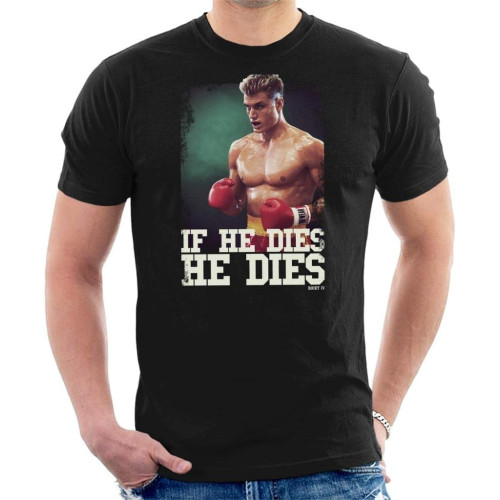 Rocky Ivan Drago If He Dies Quote Men's T-Shirt