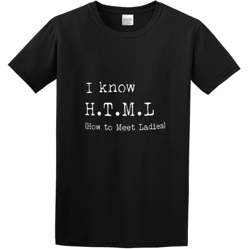 I Know HTML How to Meet Ladies Pickup Unisex 100% Cotton Short-Sleeve T-Shirts Black I Know HTML How to Meet Ladies Pickup Unisex 100% Cotton Short-Sleeve T-Shirts Black