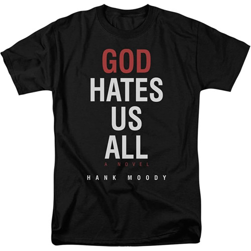 God Hates Us All ANOVEL Hank Moody O-Neck 100% Cotton Short Sleeve Unisex T-Shirt God Hates Us All ANOVEL Hank Moody O-Neck 100% Cotton Short Sleeve Unisex T-Shirt