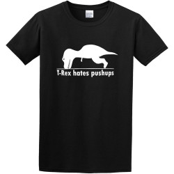 Trex Hates Pushups Poster Funny O-Neck 100% Cotton Short Sleeve Unisex T-Shirt Trex Hates Pushups Poster Funny O-Neck 100% Cotton Short Sleeve Unisex T-Shirt