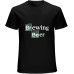 Brewing Beer - Funny Tv Show Breaking Bad Style O-Neck 100% Cotton Short Sleeve Unisex T-Shirt